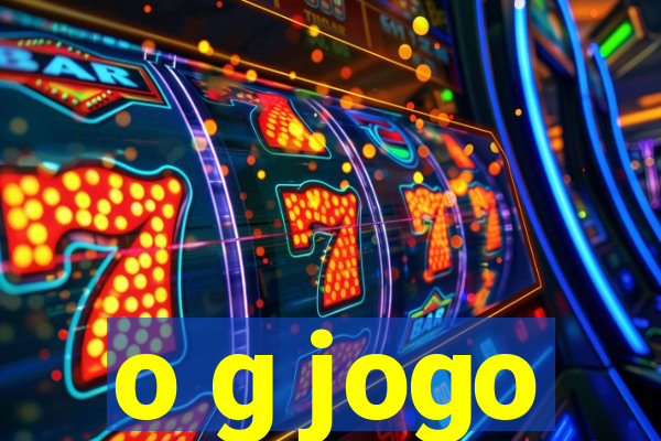 o g jogo